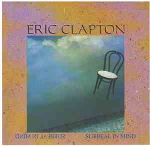 Eric Clapton - Surreal In Mind