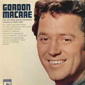 Gordon MacRae With The Times Square Theatre Orchestra - Gordon MacRae