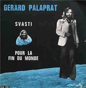 Gérard Palaprat - Svasti / Pour La Fin Du Monde