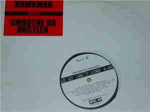 Hawkman / Smoothe Da Hustler - Addicted / An It Don't Stop