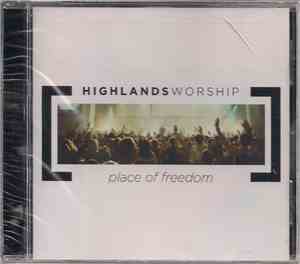Highlands Worship - Place Of Freedom