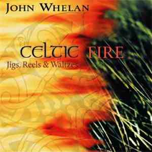 John Whelan - Celtic Fire