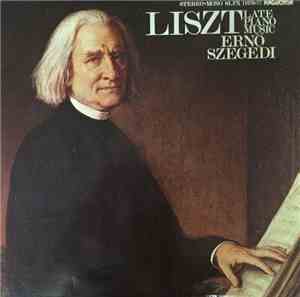 Liszt, Ernö Szegedi - Late Piano Works