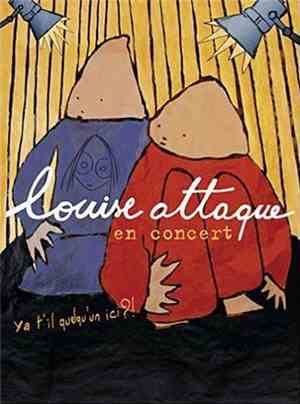Louise Attaque - En Concert - Y A T'Il Quelqu'Un Ici?!