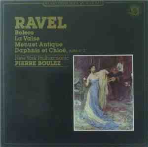 Maurice Ravel - Pierre Boulez, New York Philharmonic - Bolero, Menuet Antiq ...