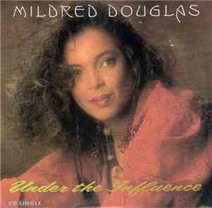 Mildred Douglas - Under The Influence