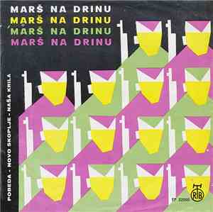 Orkestar Garnizona Beograd - Marš Na Drinu