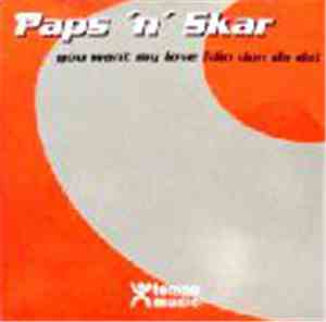 Paps N Skar - You Want My Love (Din Don Da Da)