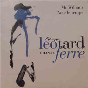 Philippe Léotard - Mr William / Avec Le Temps