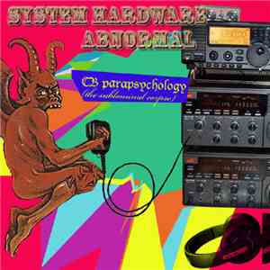 System Hardware Abnormal AKA Urania - CB Parapsychology (the subliminal cor ...