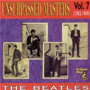 The Beatles - Unsurpassed Masters Vol. 7 (1962-1969)