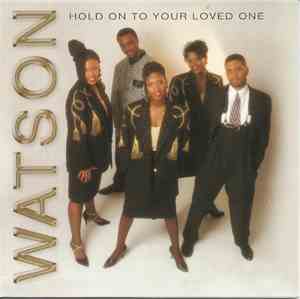 Watson - Hold On To Your Loved