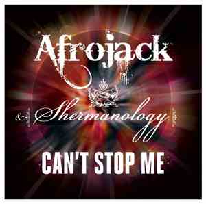 Afrojack & Shermanology - Can't Stop Me