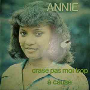 Annie  - Crase Pas Moi Trop / À Cause