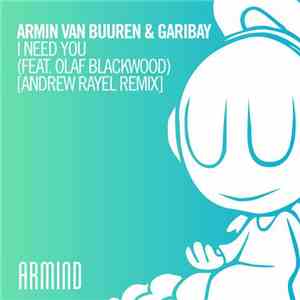 Armin van Buuren & Garibay Feat. Olaf Blackwood - I Need You (Andrew Rayel  ...
