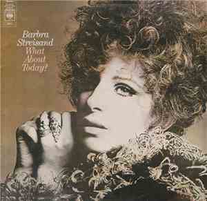 Barbra Streisand - What About Today?