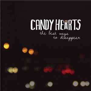 Candy Hearts - The Best Ways To Disappear