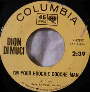 Dion Di Muci - I'm Your Hoochie Cooche Man
