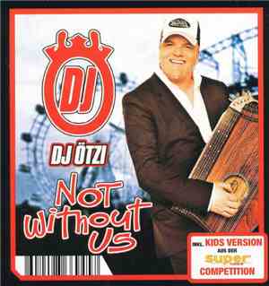 DJ Ötzi - Not Without Us