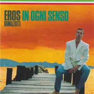 Eros Ramazzotti - In Ogni Senso