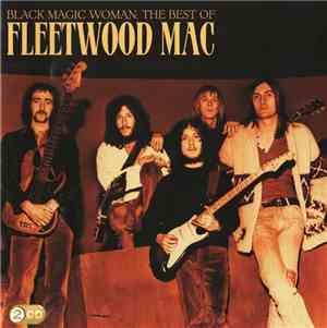 Fleetwood Mac - Black Magic Woman: The Best Of Fleetwood Mac