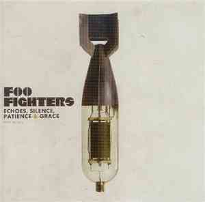 Foo Fighters - Echoes, Silence, Patience & Grace