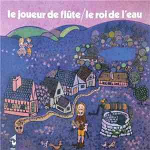 J.C. Roché - Le Joueur De Flûte, Le Roi De L'Eau