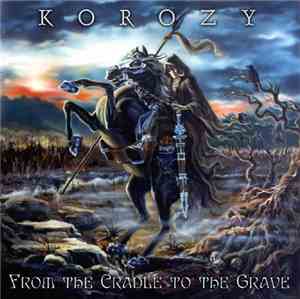 Korozy - From The Cradle To The Grave