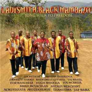 Ladysmith Black Mambazo - Long Walk To Freedom