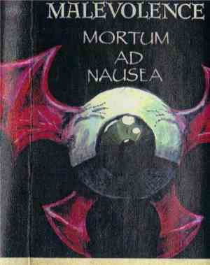 Malevolence - Mortum Ad Nausea
