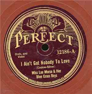 Miss Lee Morse And Her Blue Grass Boys - I Ain't Got Nobody To Love / Telli ...