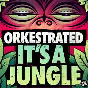 Orkestrated - It's A Jungle