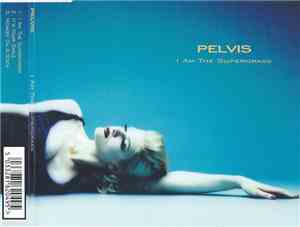 Pelvis - I Am The Supergrass
