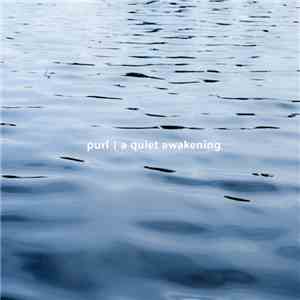 Purl - A Quiet Awakening