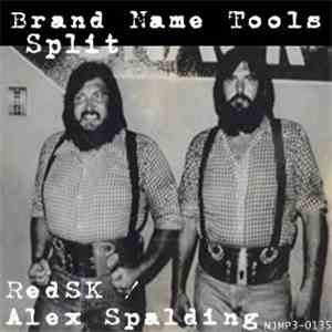 RedSK / Alex Spalding - Brand Name Tools Split
