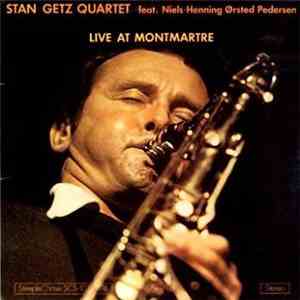 Stan Getz Quartet feat. Niels-Henning Ørsted Pedersen - Live At Montmartre  ...