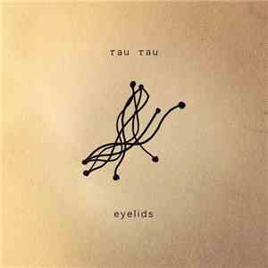 Tau Tau - Eyelids