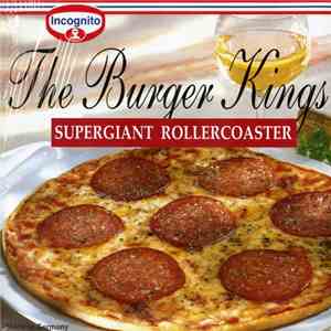 The Burger Kings - Supergiant Rollercoaster
