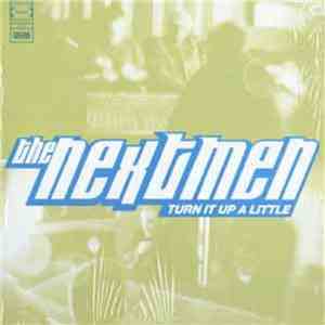 The Nextmen - Turn It Up A Little Remixes