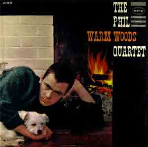 The Phil Woods Quartet - Warm Woods