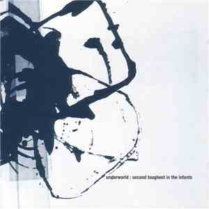 Underworld - Second Toughest In The Infants