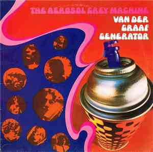Van Der Graaf Generator - The Aerosol Grey Machine