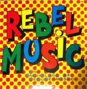 Various - Rebel Music - An Anthology Of Reggae Music