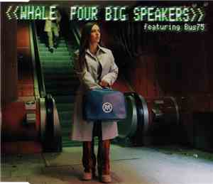 Whale Featuring Bus75 - Four Big Speakers