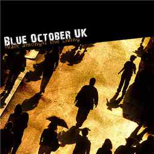 Blue October UK - Walk Amongst The Living