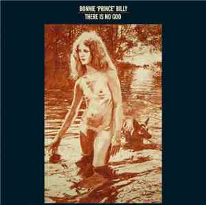 Bonnie 'Prince' Billy - There Is No God
