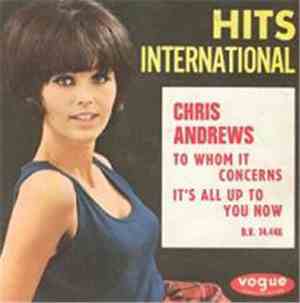 Chris Andrews  - To Whom It Concerns / It' All Up To You Now