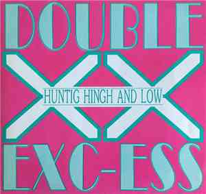 Double Exc-Ess - Hunting High And Low