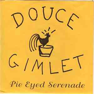Douce Gimlet - Pie Eyed Serenade