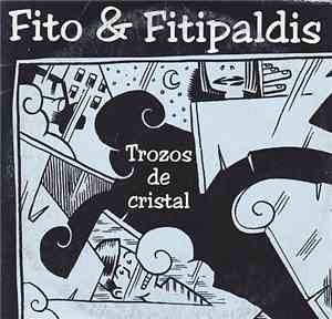 Fito & Fitipaldis - Trozos De Cristal